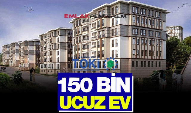 2022 TOKİ ucuz ev satışı! 81 ilde 150 Bin konut 240 ay vadeli sabit taksiti satılık uygun fiyata evler