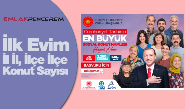 TOKİ "İlk Evim" kampanyası! İşte il ve ilçelere göre konut sayısı tam liste