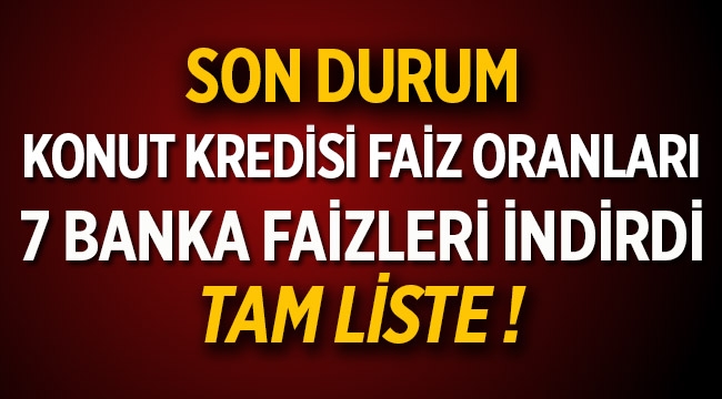 7 banka konut kredisi faiz oranlarını indirdi! Bankaların 2016 faizleri