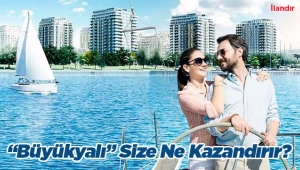 "Büyükyalı" Size Ne Kazandırır?