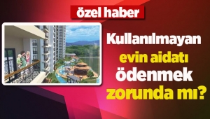 Kullanılmayan evin aidatı ödenmek zorunda mı?
