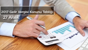 Gelir Vergisi Kanunu 2017 değişiklikleri genel tebliği Resmi Gazete'de yayımlandı