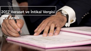 Veraset ve İntikal Vergisi Kanunu 2017 genel tebliği Resmi Gazete'de