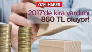 2017 ‘de kentsel dönüşüm kira yardımı 860 TL oluyor