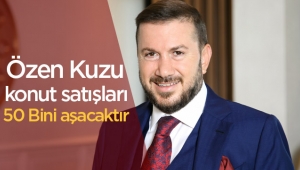 Özen Kuzu'dan yabancıya vatandaşlık değerlendirmesi: "konut satışları 50 bini aşacaktır"