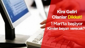 "Kira Geliri Beyan" dönemi başlıyor! 2017'de Kimler beyan verecek? Hazır Beyan Sistemi