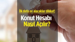 İlk defa ev alacaklar dikkat!  Konut Hesabı nasıl açılır?