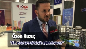 Özen Kuzu, "Katar'da alt yapı projeleriyle ilgileniyoruz"