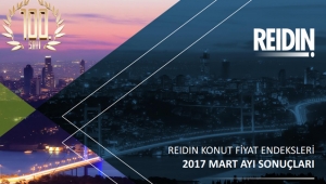 REIDIN Türkiye Konut Fiyat Endeksleri 2017 Mart sonuçları