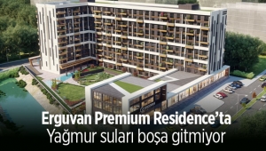 Erguvan Premium Residence'ta yağmur suları boşa gitmiyor