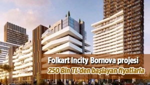 "Folkart Incity" İzmir Bornova konut projesi 239 bin TL'den satışa çıktı