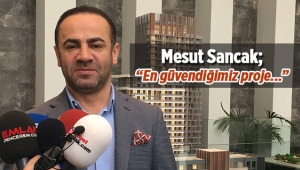 Mesut Sancak, "13 projemiz içinde en güvendiğimiz proje Folkart Incity"