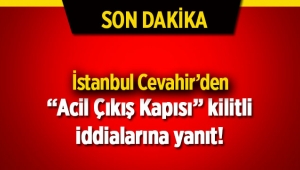 İstanbul Cevahir'den "Acil Çıkış Kapıları" açıklaması