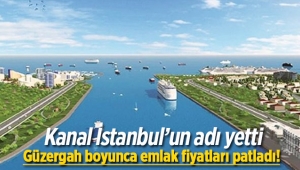 Kanal İstanbul'un adı konut fiyatlarını artırmaya yetti