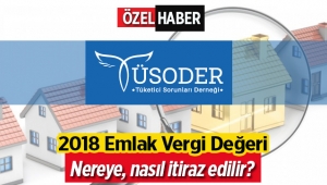 TÜSODER Uyardı: 2018 Emlak Vergi Değerine nasıl itiraz edilir?