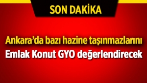 Emlak Konut GYO, Ankara'da bazı taşınmazları değerlendirecek