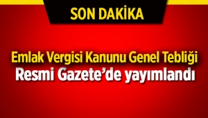 Emlak Vergisi Kanunu Genel Tebliği yayımlandı