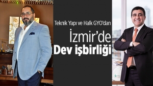 Teknik Yapı, Halk GYO ile İzmir projesi için işbirliği yaptı