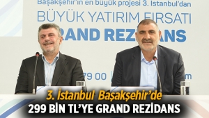 3. İstanbul Başakşehir'de 299 Bin TL'ye Grand Rezidans