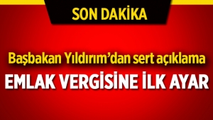 Başbakan Yıldırım, fahiş emlak vergileri için ilk ayarı verdi