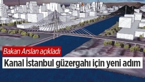 Kanal İstanbul Projesi güzergahı için yeni adım!!!