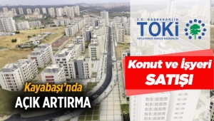 TOKİ Kayabaşı’nda konut ve iş yeri sahibi olma fırsatı