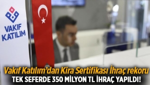 Vakıf Katılım tek seferde en büyük "kira sertifikası" ihracını gerçekleştirdi
