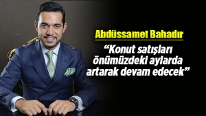 Abdüssamet Bahadır; Konut satışları önümüzdeki aylarda artarak devam edecek