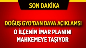 Doğuş GYO, Maslak'taki İmar Planı Değişikliğini mahkemeye taşıyor