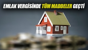 Emlak Vergisi ile ilgili tüm maddeler TBMM'den geçti