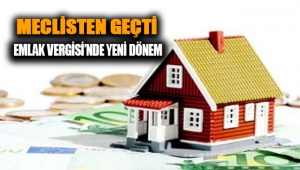 Emlak Vergisi tasarısı Meclisten geçti