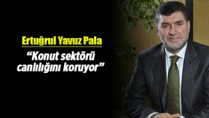 Ertuğrul Yavuz Pala; Konut sektörü canlılığını koruyor