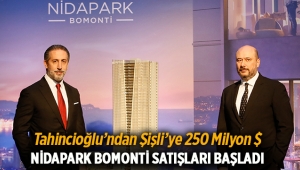 Tahincioğlu Şişli'de "Nidapark Bomonti" projesini tanıttı