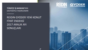 Reidin - GYODER Yeni Konut Fiyat Endeksi Aralık 2017 verileri açıklandı