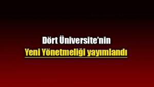 Dört üniversitede yeni yönetmelikler ilan edildi