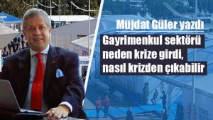 Müjdat Güler: "Gayrimenkul sektörü neden krize girdi, nasıl krizden çıkabilir"