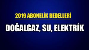 2019 doğalgaz, su, elektrik abonelik ücreti