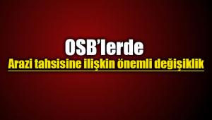 OSB'lerde bedelsiz arazi tahsisine ilişkin önemli değişiklik