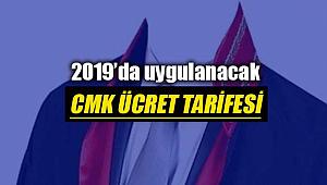 2019 CMK ücret tarifesi açıklandı mı?