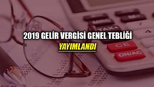 2019 gelir vergisi genel tebliği yayımlandı