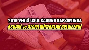 2019 vergi usul kanunu had ve tutarlar asgari ve azami miktarları