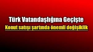 250 Bin ABD Dolar karşılığı konut alana Türk vatandaşlığı şartlarında değişiklik