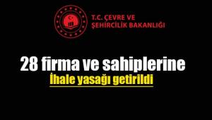 28 firma ve yöneticisine ihale yasağı