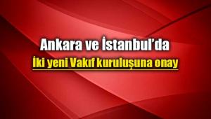 Ankara ve İstanbul'da iki yeni vakıf kuruldu