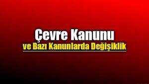 Çevre Kanunu ve Bazı Kanunlarda yeni değişiklikler yapıldı
