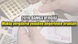 Damga vergisi 2019 maktu vergilerin yeniden değerleme oranları açıklandı