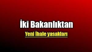 İki Bakanlıktan ihale yasağı