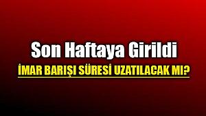 Son haftaya girildi! İmar Barışı uzatılacak mı?