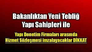 Yapı sahipleri ile Yapı Denetimi Hizmet Sözleşmesi imzalayacaklar için önemli değişiklikler