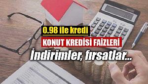 0.98 konut kredisi faizi veren Bankalar'da kredi kampanyası